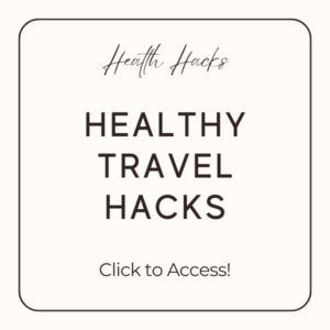 Minimalist graphic titled “Healthy Travel Hacks” under “Health Hacks,” with a “Click to Access” call to action on a neutral background.