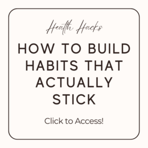 Minimalist graphic titled “How to Build Habits That Actually Stick” under “Health Hacks,” with a “Click to Access” call to action on a neutral background.
