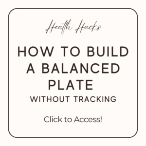 Minimalist graphic titled “How to Build a Balanced Plate” under “Health Hacks,” and subtitle "Without Tracking" with a “Click to Access” call to action on a neutral background.
